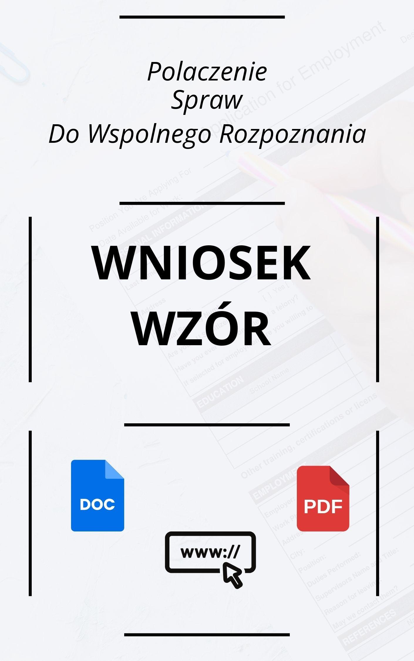 Wniosek O Połączenie Spraw Do Wspólnego Rozpoznania