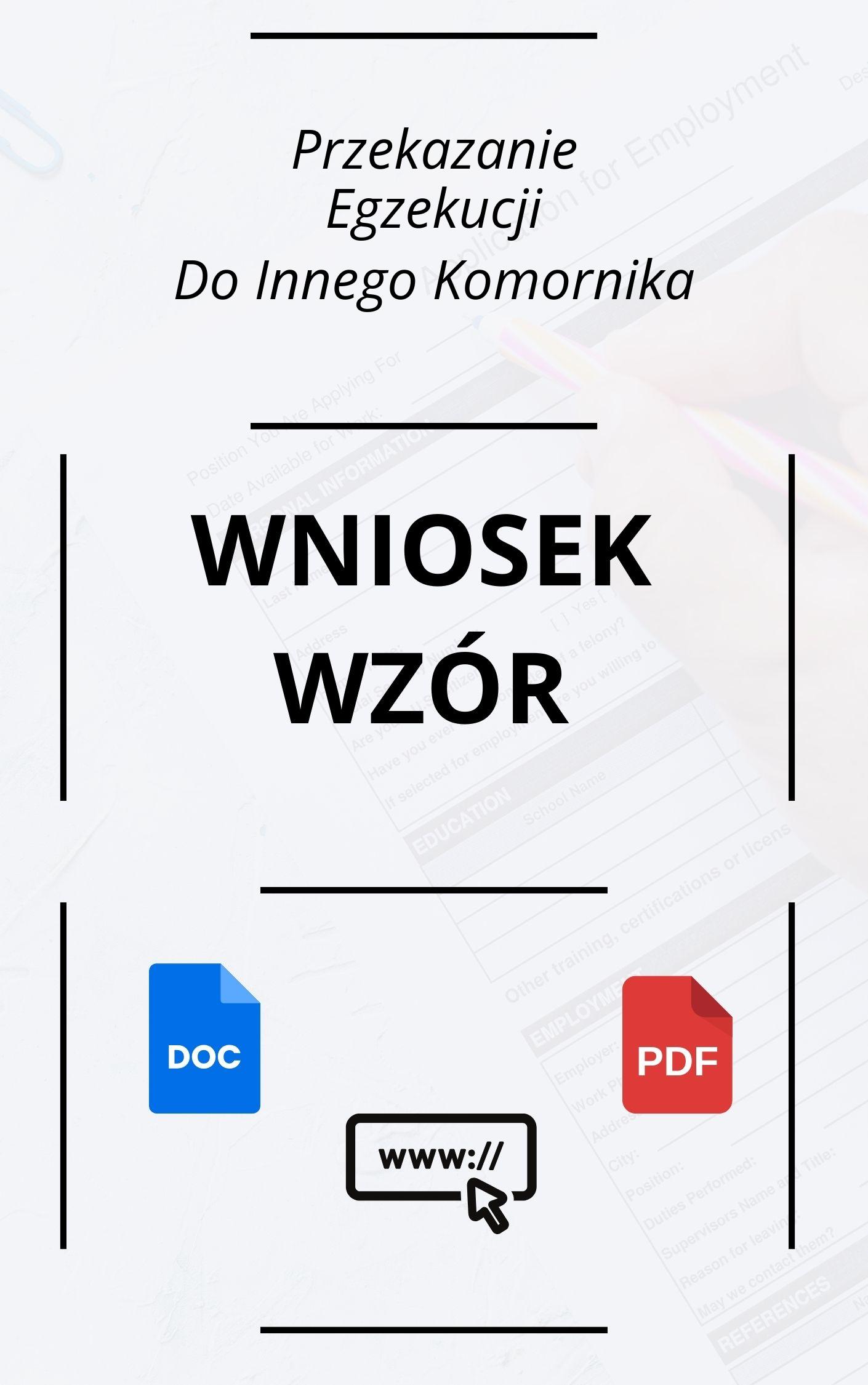 Wniosek O Przekazanie Egzekucji Do Innego Komornika